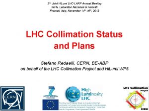 2 nd Joint Hi Lumi LHCLARP Annual Meeting