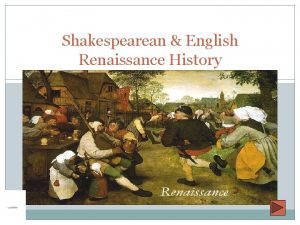 Shakespearean English Renaissance History English Renaissance History Dates