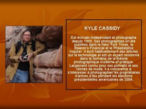 KYLE CASSIDY Est crivain indpendant et photographe depuis