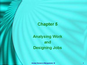 Chapter 5 Analysing Work and Designing Jobs Human