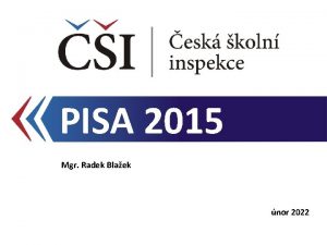 PISA 2015 Mgr Radek Blaek nor 2022 PISA