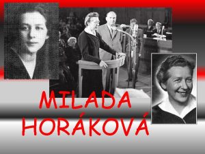 MILADA HORKOV JUDr Milada Horkov 25 prosince 1901