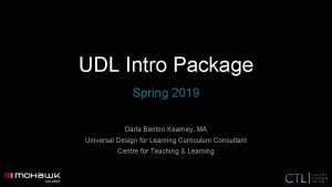 UDL Intro Package Spring 2019 Darla Benton Kearney