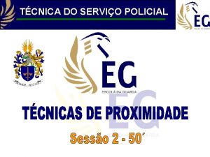 TCNICA DO SERVIO POLICIAL Objectivos especficos 2 2