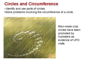 Circles and Circumference Identify and use parts of