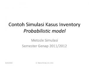 Contoh Simulasi Kasus Inventory Probabilistic model Metode Simulasi