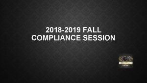 2018 2019 FALL COMPLIANCE SESSION PLAYING SEASON NCAA