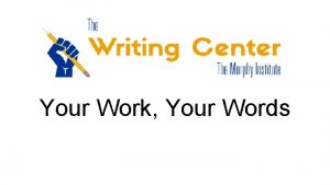 Your Work Your Words FreeWrite What are your