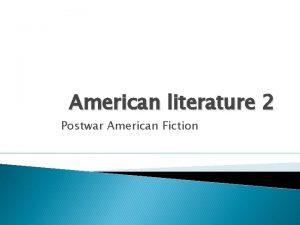 American literature 2 Postwar American Fiction War Novelists