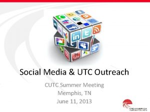 Social Media UTC Outreach CUTC Summer Meeting Memphis