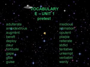 VOCABULARY E UNIT 1 pretest adulterate ambidextrous augment