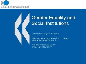 Gender Equality and Social Institutions International Expert Workshop