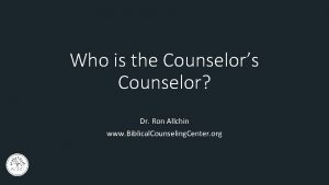 Who is the Counselors Counselor Dr Ron Allchin