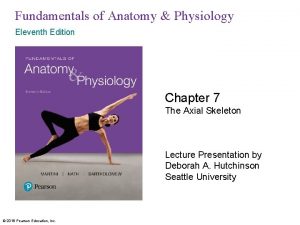 Fundamentals of Anatomy Physiology Eleventh Edition Chapter 7