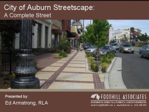 City of Auburn Streetscape A Complete Street Presented