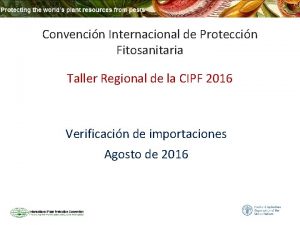 Convencin Internacional de Proteccin Fitosanitaria Taller Regional de