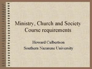 Ministry Church and Society Course requirements Howard Culbertson
