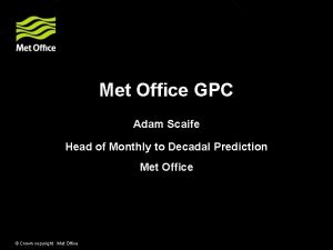 Met Office GPC Adam Scaife Head of Monthly