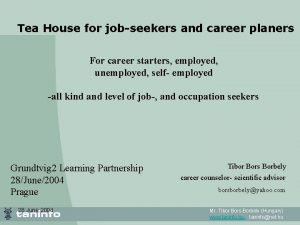 Tea House for jobseekers and career planers For