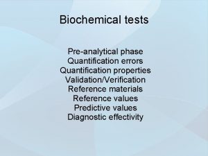 Biochemical tests Preanalytical phase Quantification errors Quantification properties