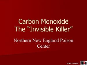 Carbon Monoxide The Invisible Killer Northern New England