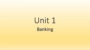 Unit 1 Banking Section 1 01 Evaluating Banking
