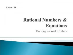 Lesson 21 Rational Numbers Equations Dividing Rational Numbers