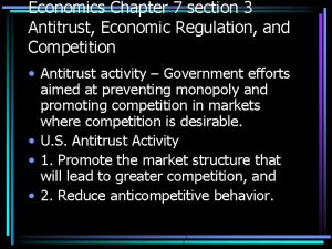 Economics Chapter 7 section 3 Antitrust Economic Regulation
