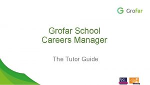 Grofar School Careers Manager The Tutor Guide What