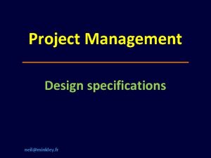 Project Management Design specifications neilminkley fr Project life