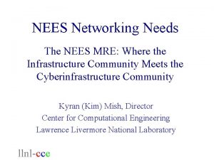 NEES Networking Needs The NEES MRE Where the