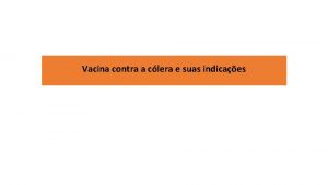 Vacina contra a clera e suas indicaes Vacina