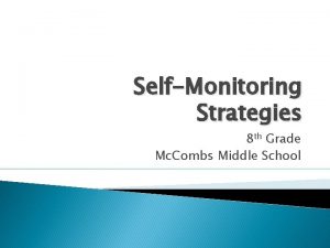SelfMonitoring Strategies 8 th Grade Mc Combs Middle