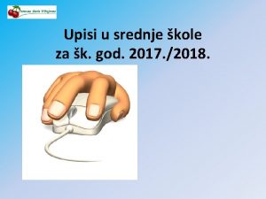 Upisi u srednje kole za k god 2017