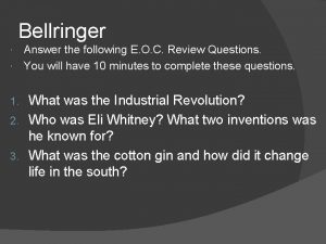 Bellringer Answer the following E O C Review