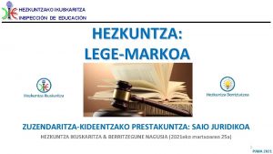 HEZKUNTZAKO IKUSKARITZA INSPECCIN DE EDUCACIN HEZKUNTZA LEGEMARKOA ZUZENDARITZAKIDEENTZAKO