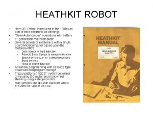 HEATHKIT ROBOT Hero JR Robot Introduced in the