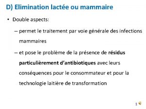 D Elimination lacte ou mammaire Double aspects permet