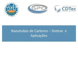 Nanotubos de Carbono Sntese e Aplicaes Nanotubos de