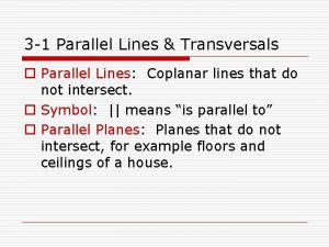 3 1 Parallel Lines Transversals o Parallel Lines
