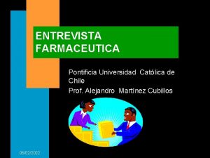 ENTREVISTA FARMACEUTICA Pontificia Universidad Catlica de Chile Prof