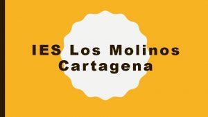 IES Los Molinos Cartagena www ieslosmolinos es EDUCACIN