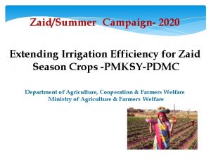 ZaidSummer Campaign 2020 Extending Irrigation Efficiency for Zaid