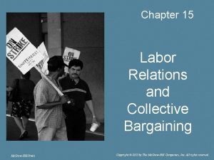 Chapter 15 Labor Relations and Collective Bargaining Mc