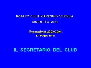 ROTARY CLUB VIAREGGIO VERSILIA DISTRETTO 2070 Formazione 2003