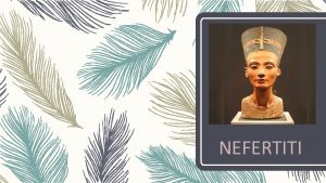 NEFERTITI Nefertiti ljepotica je dola Nefertiti je bila