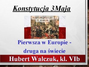 Konstytucja 3 Maja Pierwsza w Europie druga na