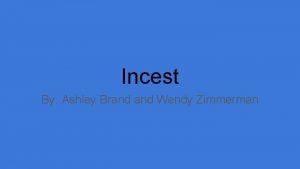 Incest By Ashley Brand Wendy Zimmerman What is