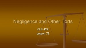 Negligence and Other Torts CLN 4 CR Lesson