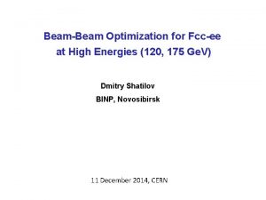 BeamBeam Optimization for Fccee at High Energies 120